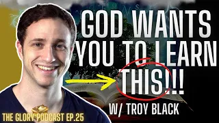 GOD wants to SPEAK to YOU, LEARN HOW! | @TroyBlack  | The Glory Podcast Ep. 25
