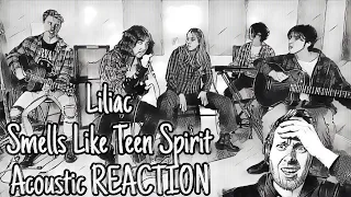 THIS FEELS RAW! - LILIAC / Nirvana – Smells Like Teen Spirit – Acoustic Cover - REACTION