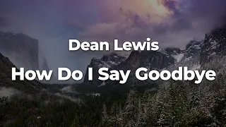 Dean Lewis - How Do I Say Goodbye (Letra/Lyrics) | Official Music Video