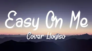 Adele - Easy On Me | Lloyiso Cover (Lyrics)