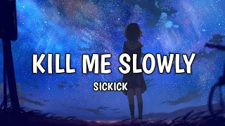 Sickick - Kill Me Slowly (Slowed + Reverb & Lyrics)