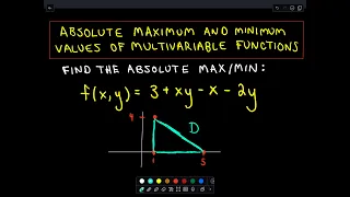 Absolute Maximum/Minimum Values of Multivariable Functions - Part 1 of 2