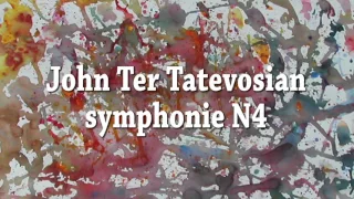 John Ter Tatevosian symphonie N4.