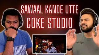 Sawaal Kande Utte | Ali Azmat, Muazzam Ali Khan | Coke Studio Pakistan | 🔥 Reaction & Review 🔥