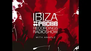 Ibiza House Radioshow   Pacha Recordings Radio Show with AngelZ - Week 21 - Erick Morillo