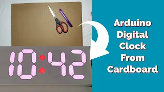 DIY Arduino LED clock | Arduino Projects | 7 Segment Display | LED digital Clock from Cardboard