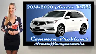 Acura MDX 3rd Gen 2014 to 2020 Common problems, issues, defects and complaints