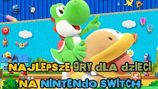 NAJLEPSZE GRY DLA DZIECI NA NINTENDO SWITCH