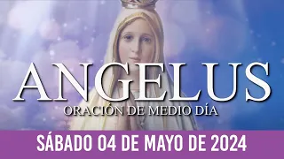 Ángelus de Hoy SÁBADO 04 DE MAYO DE 2024 ORACIÓN DE MEDIODÍA