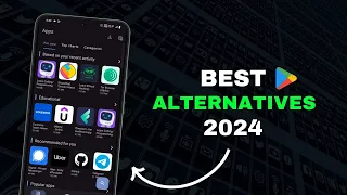 Discover the Best Play Store Alternatives of 2024 🔥