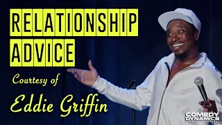 Relationship Advice courtesy of Eddie Griffin