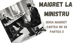 Maigret la ministru, Seria Maigret, Cartea nr 28, Partea 2, carte audio in timp real, podcast