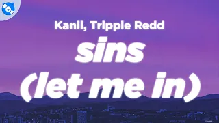 Kanii, Trippie Redd - sins (let me in) [Remix] (Lyrics)