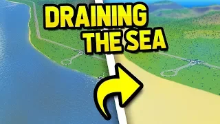 DRAINING THE SEA WITH WATER PUMPS in CITIES SKYLINES