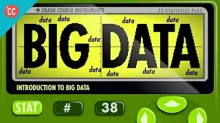 Intro to Big Data: Crash Course Statistics #38