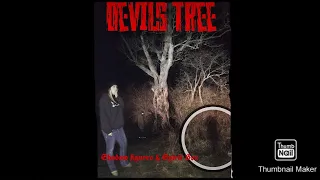 DEVILS TREE!!!!!!! THE LEGEND IS TRUE!!!!