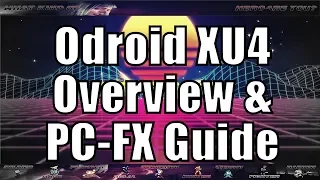 Odroid XU4 Overview & PC-FX Guide by Level1online