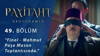 Final- Mahmut Paşa, Mason toplantısında… - Payitaht Abdülhamid 49.Bölüm