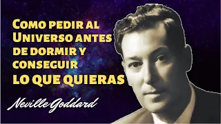 Como PEDIR AL UNIVERSO antes de dormir y CONSEGUIR LO QUE QUIERAS | Neville Goddard | Med Soul