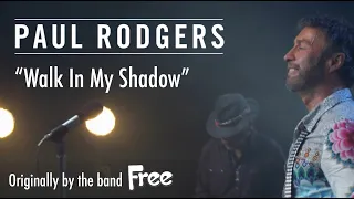 Paul Rodgers Performs a Soul Version of the Free Song "Walk In My Shadow"