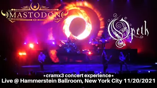 Mastodon & Opeth LIVE @ Hammerstein Ballroom New York City NY 11/20/2021 *cramx3 concert experience*