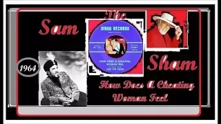 Sam The Sham - How Does A Cheating Woman Feel