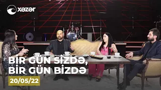 Bir Gün Sizdə, Bir Gün Bizdə - (Həftənin Finalı )  20.05.2022