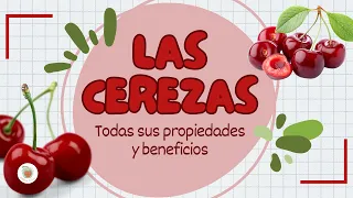 LAS CEREZAS. Beneficios y Propiedades