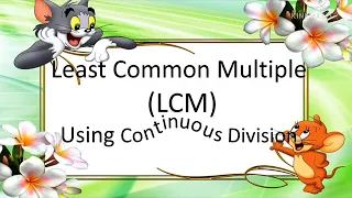 Least Common Multiple (LCM) Using Continuous Division