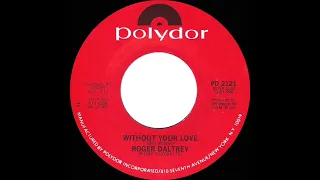 1980 HITS ARCHIVE: Without Your Love - Roger Daltry (stereo 45)