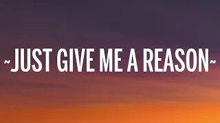 P!nk - Just Give Me a Reason (Lyrics) ft. Nate Ruess