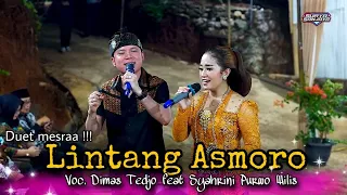 LINTANG ASMORO - DIMAS TEDJO FEAT SYAHRINI DUET MESRA ASOLOLEE - PURWO WILIS - DICKY JAYA AUDIO -