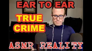 ASMR EAR TO EAR TRUE CRIME WHISPER #TRUECRIME #EAR TO EAR