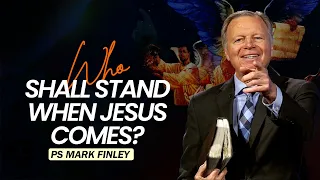 Who shall be able to stand when Jesus comes? // Mark Finley #popular