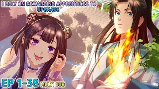 I Rely On Rewarding Apprentices To Upgrade Ep 1-38 Multi Sub 1080p HD