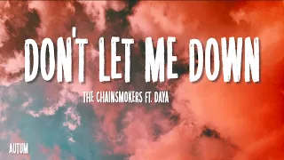 The Chainsmokers - Don't Let Me Down (Lyrics) ft. Daya