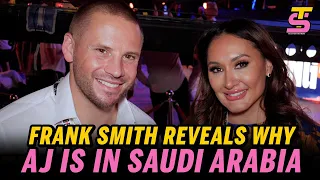 Frank Smith REVEALS the REAL REASON Anthony Joshua is in Saudi Arabia - not just for Fury vs Usyk