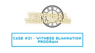 Criminal Case Fanmade - Temporal Tribulations - Case #21 - Witness Elimination Program