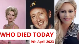 Who Died Today 9th April 2023 Famous Celebrities #actors #celebritiesnews #passedaway