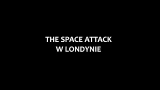 The Space Attack  - W Londynie