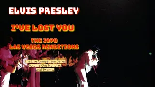 Elvis Presley - I've Lost You - Las Vegas 1970 Renditions - The Live Comparison Series Volume 120