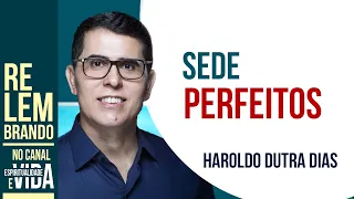 SEDE PERFEITOS - Haroldo Dutra Dias