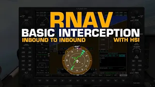 RNAV: Basic Interception - Inbound to Inbound - HSI | X-Plane 11