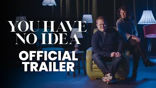 You Have No Idea I Official Trailer I On Digital April 2nd