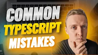 Common Typescript Mistakes You Don’t Know About