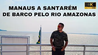 DESCENDO O RIO AMAZONAS DE BARCO - MANAUS ATÉ SANTARÉM (VIAGEM COMPLETA)