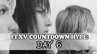 Final Fantasy XV countdown (DAY 6)- Summons theory, brotherhood and FFXV DLC