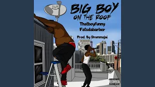 Big Boy On The Roof