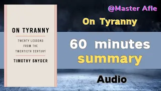 Summary of On Tyranny by Timothy Snyder | 60 minutes audiobook summary