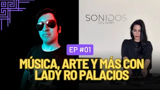 ELECTRÓNICA EN EVOLUCIÓN: REMAKES, IA Y MÁS CON LADY RO PALACIOS - #sonidosdelalma Ep.1